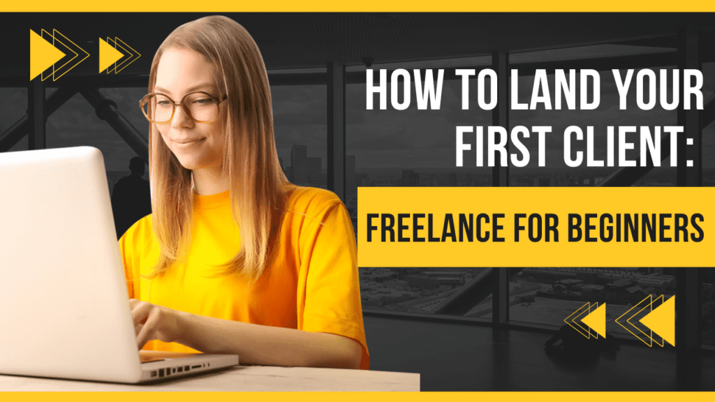 Freelance Writing for Beginners: How to Land Your First Client